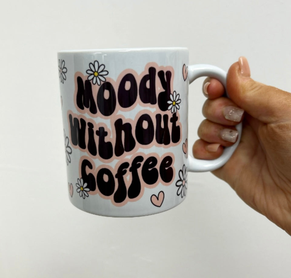 Moody Without Coffee Ceramic Mug