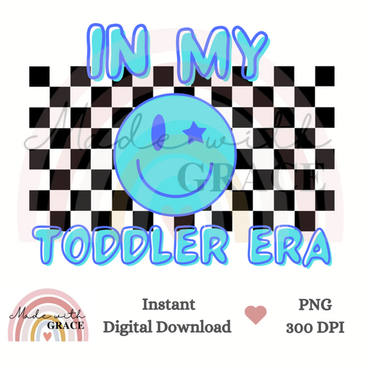 DIGITAL DOWNLOAD PNG - In My Toddler Era