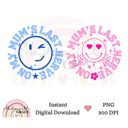 DIGITAL DOWNLOAD PNG - Mum's Last Nerve Bundle