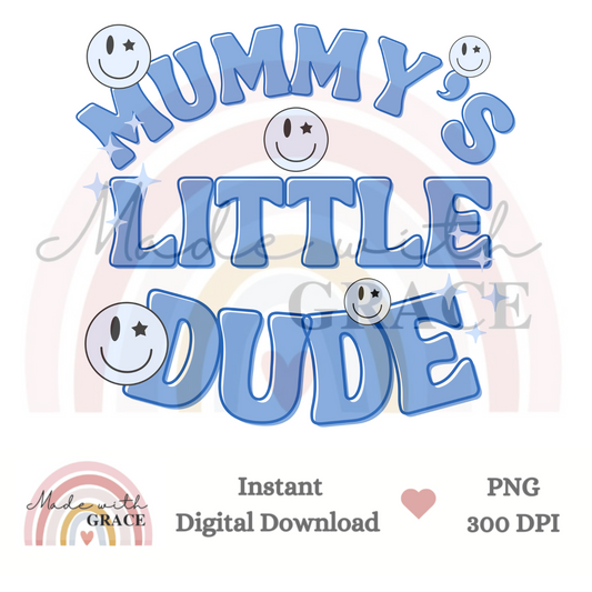 DIGITAL DOWNLOAD PNG - Mummy's Little Dude