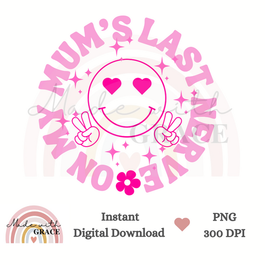 DIGITAL DOWNLOAD PNG - Mum's Last Nerve Pink