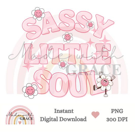 DIGITAL DOWNLOAD PNG - Sassy Little Soul